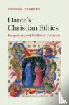Corbett, George (University of St Andrews, Scotland) - Dante's Christian Ethics - Purgatory and Its Moral Contexts