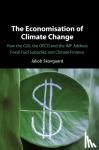 Skovgaard, Jakob (Lunds Universitet, Sweden) - The Economisation of Climate Change - How the G20, the OECD and the IMF Address Fossil Fuel Subsidies and Climate Finance