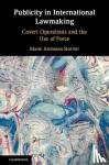 Aronsson-Storrier, Marie (University of Reading) - Publicity in International Lawmaking - Covert Operations and the Use of Force