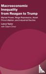 Taylor, Lance (New School for Social Research, New York) - Macroeconomic Inequality from Reagan to Trump - Market Power, Wage Repression, Asset Price Inflation, and Industrial Decline