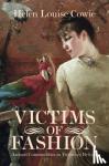 Cowie, Helen Louise (University of York) - Victims of Fashion - Animal Commodities in Victorian Britain
