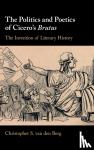 van den Berg, Christopher S. (Amherst College, Massachusetts) - The Politics and Poetics of Cicero's Brutus - The Invention of Literary History