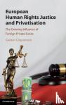 Cliquennois, Gaetan (Universite de Nantes, France) - European Human Rights Justice and Privatisation - The Growing Influence of Foreign Private Funds