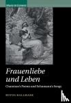Hallmark, Rufus (Rutgers University, New Jersey) - Frauenliebe und Leben - Chamisso's Poems and Schumann's Songs