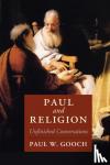 Gooch, Paul W. (University of Toronto) - Paul and Religion