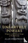 Strathern, Alan (University of Oxford) - Unearthly Powers