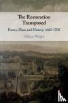 Wright, Gillian (University of Birmingham) - The Restoration Transposed - Poetry, Place and History, 1660-1700
