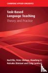 Ellis, Rod (University of Auckland), Skehan, Peter (Birkbeck College, University of London), Li, Shaofeng (Florida State University), Shintani, Natsuko (Kansai University, Osaka) - Task-Based Language Teaching - Theory and Practice