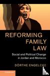 Engelcke, Doerthe (Max-Planck-Institut fur auslandisches und internationales Privatrecht, Germany) - Reforming Family Law - Social and Political Change in Jordan and Morocco