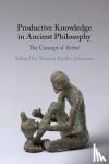  - Productive Knowledge in Ancient Philosophy