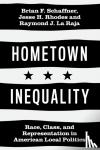 Schaffner, Brian F. (Tufts University, Massachusetts), Rhodes, Jesse H. (University of Massachusetts, Amherst), La Raja, Raymond J. (University of Massachusetts, Amherst) - Hometown Inequality - Race, Class, and Representation in American Local Politics