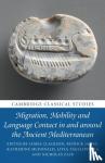  - Migration, Mobility and Language Contact in and around the Ancient Mediterranean