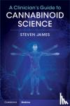 James, Steven (University of California, San Diego) - A Clinician's Guide to Cannabinoid Science