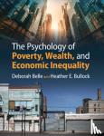 Belle, Deborah (Boston University), Bullock, Heather E. (University of California, Santa Cruz) - The Psychology of Poverty, Wealth, and Economic Inequality