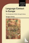 Drinka, Bridget (University of Texas, San Antonio) - Language Contact in Europe - The Periphrastic Perfect through History