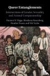 Riggs, Damien W. (Flinders University of South Australia), Rosenberg, Shoshana (Curtin University, Perth), Fraser, Heather (Queensland University of Technology), Taylor, Nik (University of Canterbury, Christchurch, New Zealand) - Queer Entanglements - Intersections of Gender, Sexuality, and Animal Companionship