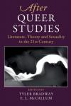 Tyler Bradway, E. L. (Michigan State University) McCallum - After Queer Studies - Literature, Theory and Sexuality in the 21st Century