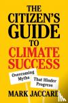 Jaccard, Mark (Simon Fraser University, British Columbia) - The Citizen's Guide to Climate Success