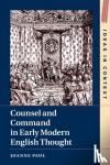 Paul, Joanne (University of Sussex) - Counsel and Command in Early Modern English Thought