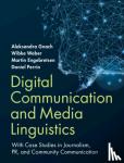 Gnach, Aleksandra (Zurich University of Applied Sciences), Weber, Wibke (Zurich University of Applied Sciences), Engebretsen, Martin (Universitetet i Agder, Norway), Perrin, Daniel (Zurich University of Applied Sciences) - Digital Communication and Media Linguistics - With Case Studies in Journalism, PR, and Community Communication