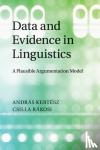 Kertesz, Andras (Debreceni Egyetem, Hungary), Rakosi, Csilla - Data and Evidence in Linguistics - A Plausible Argumentation Model