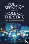 Schuknecht, Ludger - Public Spending and the Role of the State - History, Performance, Risk and Remedies