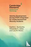 Kuchynka, Sophie L. (Rutgers University, New Jersey), Gates, Alexander E. (Rutgers University, New Jersey), Rivera, Luis M. (Rutgers University, New Jersey) - Identity Development during STEM Integration for Underrepresented Minority Students