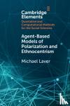 Laver, Michael (New York University) - Agent-Based Models of Polarization and Ethnocentrism