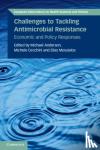 Michael (London School of Economics and Political Science) Anderson, Michele Cecchini, Elias (London School of Economics and Political Science) Mossialos - Challenges to Tackling Antimicrobial Resistance - Economic and Policy Responses