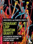 Rovelli, Carlo (Universite d'Aix-Marseille), Vidotto, Francesca (Radboud Universiteit Nijmegen) - Covariant Loop Quantum Gravity - An Elementary Introduction to Quantum Gravity and Spinfoam Theory