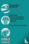 Gorzelak, Przemyslaw (Polish Academy of Sciences) - Functional Micromorphology of the Echinoderm Skeleton