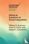 Brannon, Tiffany N. (University of California, Los Angeles), Fisher, Peter H. (University of California, Los Angeles), Greydanus, Abigail J. (University of California, Los Angeles) - Selves as Solutions to Social Inequalities - Why Engaging the Full Complexity of Social Identities is Critical to Addressing Disparities