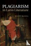 McGill, Scott (Rice University, Houston) - Plagiarism in Latin Literature