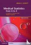 Everitt, Brian S. (King's College London) - Medical Statistics from A to Z - A Guide for Clinicians and Medical Students
