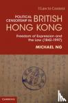 Ng, Michael (The University of Hong Kong) - Political Censorship in British Hong Kong