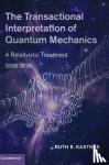Kastner, Ruth E. (University of Maryland, Baltimore) - The Transactional Interpretation of Quantum Mechanics
