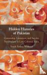 Waheed, Sarah Fatima (Davidson College, North Carolina) - Hidden Histories of Pakistan - Censorship, Literature, and Secular Nationalism in Late Colonial India