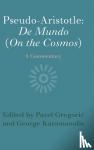  - Pseudo-Aristotle: De Mundo (On the Cosmos) - A Commentary