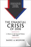 Wigmore, Barrie A. - The Financial Crisis of 2008