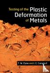 Clyne, T. W. (University of Cambridge), Campbell, J. E. - Testing of the Plastic Deformation of Metals
