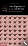 Verdebout, Agatha - Rewriting Histories of the Use of Force - The Narrative of 'Indifference'