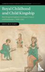 Ward, Emily Joan (University of Edinburgh) - Royal Childhood and Child Kingship