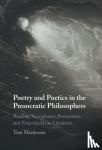 Mackenzie, Tom (University College London) - Poetry and Poetics in the Presocratic Philosophers - Reading Xenophanes, Parmenides and Empedocles as Literature