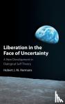Hermans, Hubert J. M. (Radboud Universiteit Nijmegen) - Liberation in the Face of Uncertainty