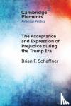 Schaffner, Brian F. - The Acceptance and Expression of Prejudice during the Trump Era