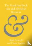 Driscoll, Beth (University of Melbourne), Squires, Claire (University of Stirling) - The Frankfurt Book Fair and Bestseller Business