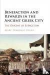 Gygax, Marc Domingo (Princeton University, New Jersey) - Benefaction and Rewards in the Ancient Greek City - The Origins of Euergetism