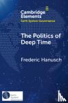 Hanusch, Frederic (Justus-Liebig-Universitat Giessen, Germany and The New Institute) - The Politics of Deep Time
