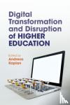  - Digital Transformation and Disruption of Higher Education