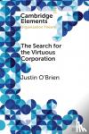 O'Brien, Justin (University of Sydney) - The Search for the Virtuous Corporation - A Wicked Problem or New Direction for Organization Theory?